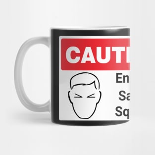 Safety Squints funny warning sign Mug